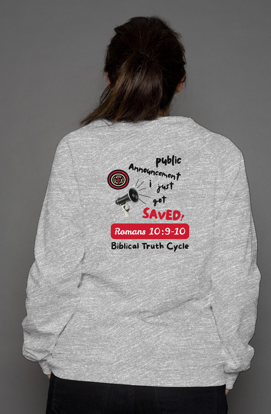 Biblical Truth Cycle - Crew Neck Sweatshirt (Public Announcement - Got Saved)