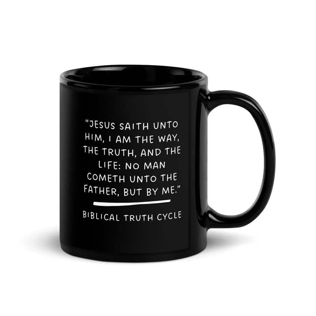 Biblical Truth Cycle - Black Mug 11oz (My Cup of Truth - John 14:6)