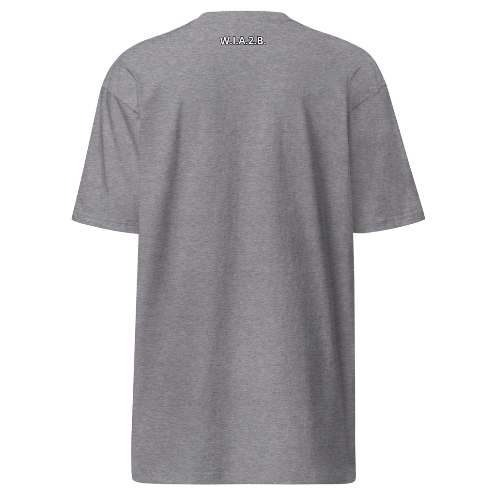 What I Aim 2 Be - Men’s premium heavyweight tee (W.I.A.2.B.)