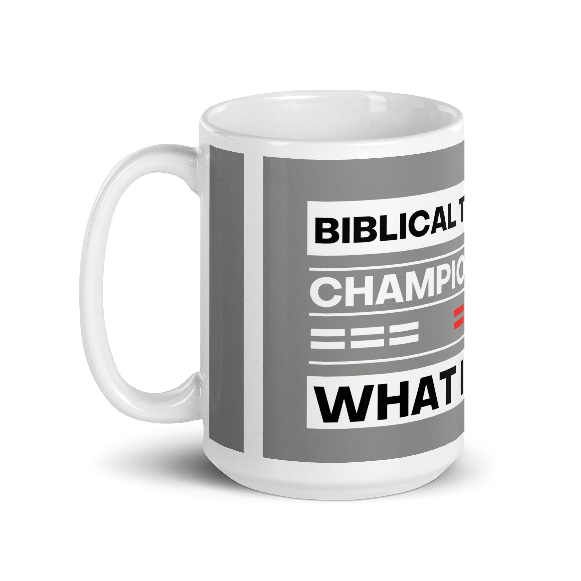 Champion For God - White Glossy Mug 15oz (W.I.A.2.B.)