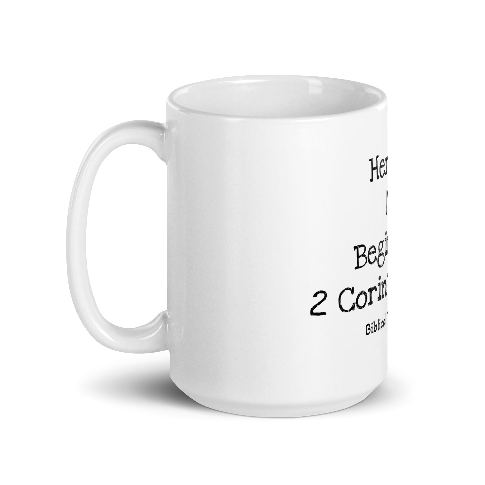 Biblical Truth Cycle - White Glossy Mug 15 oz (Here's to New Beginnings)