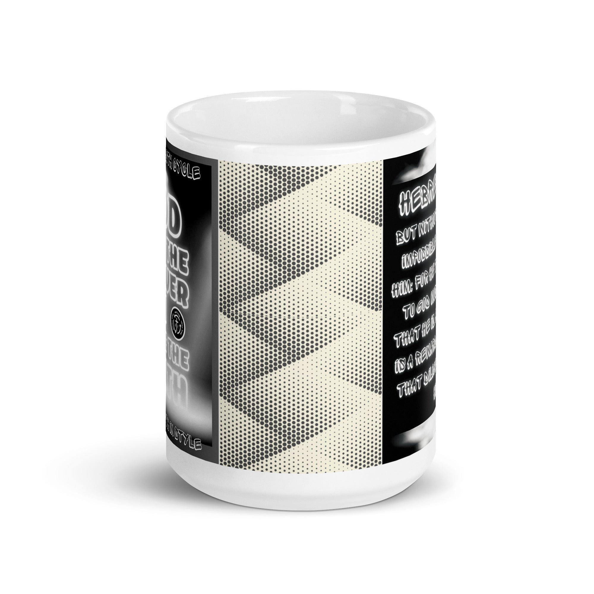 Biblical Truth Cycle -  White Mug 15oz (God Has The Power/I Have The Faith)